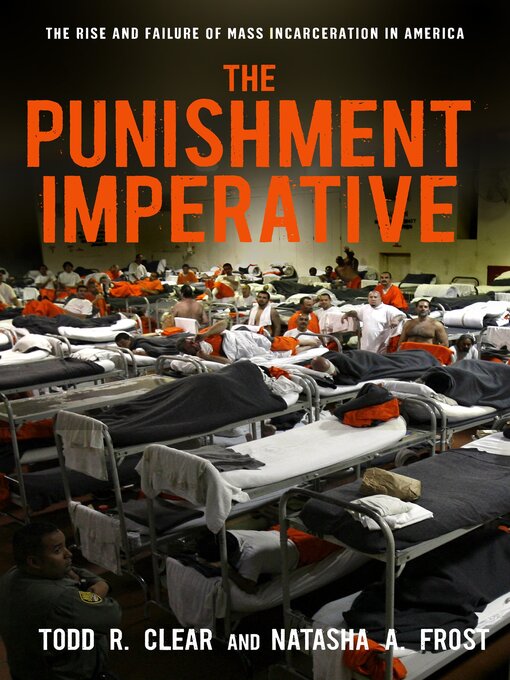 Title details for The Punishment Imperative by Todd R. Clear - Available